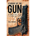 Student of the Gun: A Beginner Once, a Student for Life. - Paperback