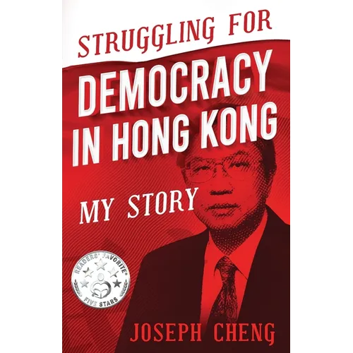Struggling for Democracy in Hong Kong: My Story - Paperback