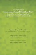 The Biography of Imam Master Sayyed Ahmad Al-Rifai Establisher of the Rifai Sufi Path [(512 Ah)(1118 Ad)]-[(578 Ah)(1182 Ad)] - Paperback