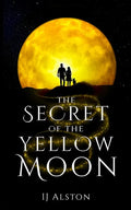 The Secret of the Yellow Moon: The Truth about Unicorns and Mermaids - Paperback