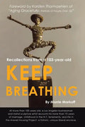 Keep Breathing: Recollections from a 103-year-old - Paperback