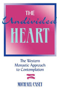 The Undivided Heart:: The Western Monastic Approach to Contemplation - Paperback