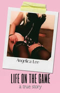Life On The Game: a true story - Paperback