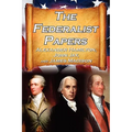 The Federalist Papers: Alexander Hamilton, James Madison, and John Jay's Essays on the United States Constitution, Aka the New Constitution - Paperback