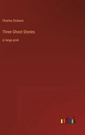Three Ghost Stories: in large print - Hardcover