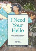 I Need Your Hello: Stories of Hope and Compassion from the Rebuild Center in New Orleans - Paperback