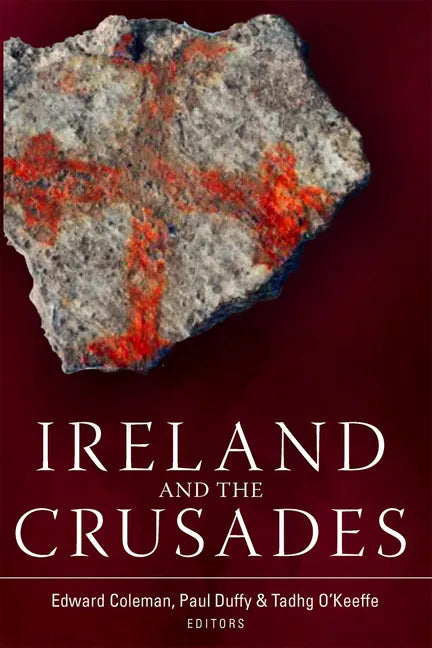 Ireland and the Crusades - Hardcover