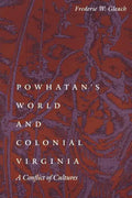 Powhatan's World and Colonial Virginia: A Conflict of Cultures - Paperback