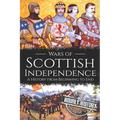 Wars of Scottish Independence: A History from Beginning to End - Paperback