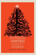 The Valancourt Book of Victorian Christmas Ghost Stories - Hardcover