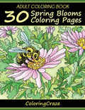 Adult Coloring Book: 30 Spring Blooms Coloring Pages - Paperback