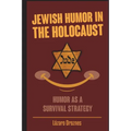 Jewish Humor in the Holocaust: Humor as a survival strategy. - Paperback