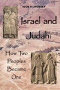 Israel and Judah: How Two Peoples Became One - Paperback