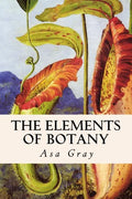 The Elements of Botany - Paperback