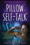 Pillow Self-Talk: 5 Minutes Before Bed to Start Living the Life of Your Dreams - Paperback