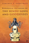 Biological Decoding of the Hindu Gods and Goddesses - Paperback