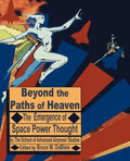 Beyond the Paths of Heaven: The Emergence of Space Power Thought - Paperback