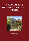 Galicia: The Green Corner of Spain - Paperback
