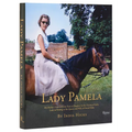 Lady Pamela: My Mother's Extraordinary Years as Daughter to the Viceroy of India, Lady-In-Waiting to the Queen, and Wife of David Hicks - Hardcover