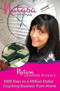 Natasa Denman Reveals ...: 1000 Days to a Million Dollar Coaching Business from Home - Paperback