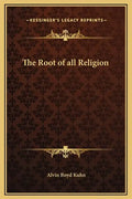 The Root of All Religion - Hardcover