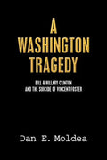 A Washington Tragedy: Bill & Hillary Clinton and the Suicide of Vincent Foster - Paperback