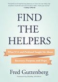 Find the Helpers: What 9/11 and Parkland Taught Me about Recovery, Purpose, and Hope (School Safety, Grief Recovery) - Hardcover