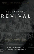 Reclaiming Revival: Calling a Generation to Contend for Historic Awakening - Hardcover