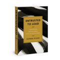 Entrusted to Lead: Cultivate Your Gifts. Build Your Confidence. Discover Your God-Given Influence - Paperback