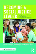 Becoming a Social Justice Leader: Using Head, Heart, and Hands to Dismantle Oppression - Paperback