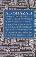 Faith in Divine Unity and Trust in Divine Providence: The Revival of the Religious Sciences Book XXXV - Paperback