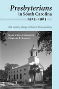 Presbyterians in South Carolina, 1925-1985: Mid-Century Change in Historic Denominations - Paperback