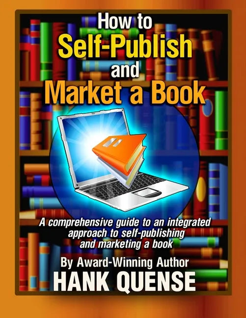 How to Self-publish and Market a Book: A comprehensive guide to an integrated approach to self-publishing and marketing a book - Paperback