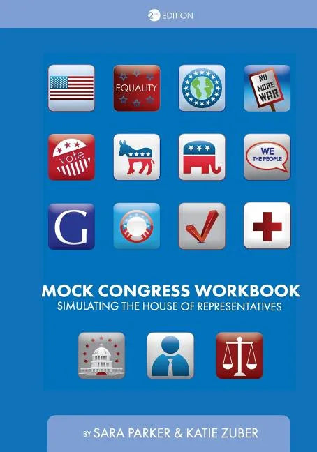 Mock Congress Workbook: Simulating the House of Representatives - Paperback