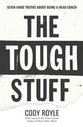 The Tough Stuff: Seven Hard Truths About Being a Head Coach - Paperback