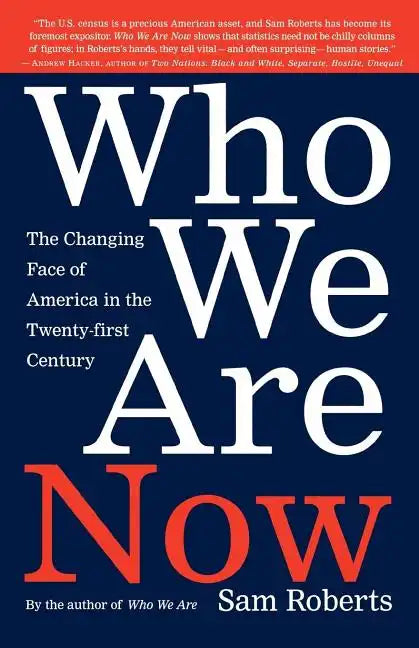 Who We Are Now: The Changing Face of America in the 21st Century - Paperback
