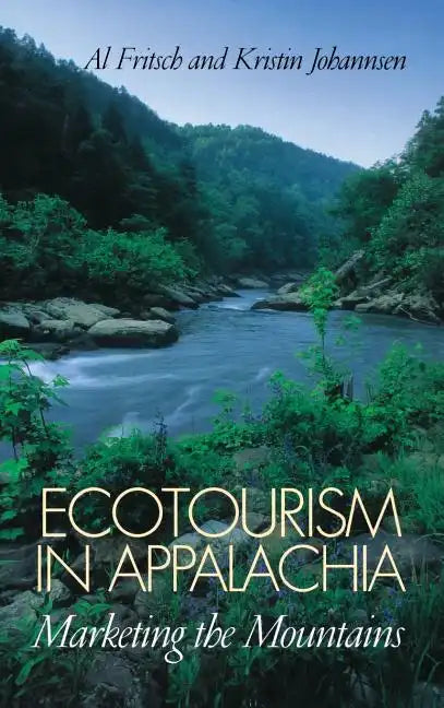 Ecotourism in Appalachia: Marketing the Mountains - Hardcover