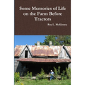 Some Memories of Life on the Farm Before Tractors - Paperback
