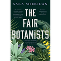 The Fair Botanists: Could One Rare Plant Hold the Key to a Thousand Riches? - Paperback