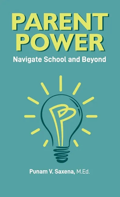 Parent Power: Navigate School and Beyond - Hardcover