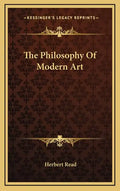 The Philosophy Of Modern Art - Hardcover