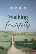 Walking Gratefully: A Camino Story - Paperback