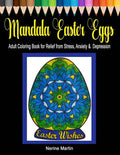 Mandala Easter Eggs: Adult Coloring Book for Relief from Stress, Anxiety & Depression - Paperback