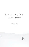 Escapism: Words + Photos - Hardcover
