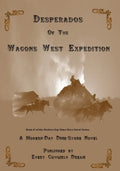Desperados of The Wagons West Expedition: A Modern Day Dime-Store Novel Published by Every Cowgirl's Dream - Paperback