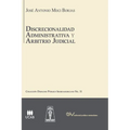 DISCRECIONALIDAD ADMINISTRATIVA Y ARBITRIO JUDICIAL. Análisis comparado de los sistemas de derecho público Iberoamericanos, - Paperback