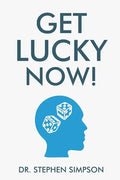 Get Lucky Now!: The 7 secrets of lucky people - Paperback