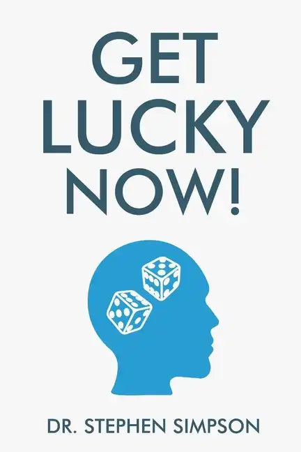 Get Lucky Now!: The 7 secrets of lucky people - Paperback