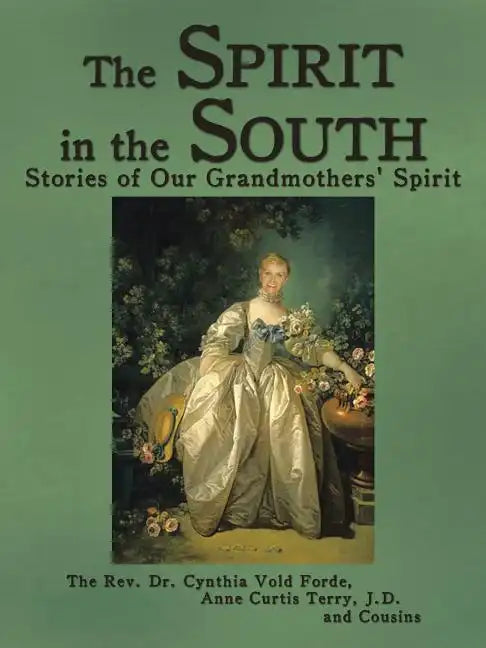 The Spirit in the South: Stories of Our Grandmothers' Spirit - Paperback