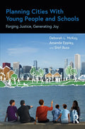 Planning Cities with Young People and Schools: Forging Justice, Generating Joy - Paperback